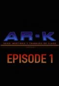 AR-K: Episode 1 - Sex, Lies and Class Work Box Cover