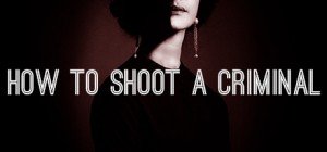 How to shoot a criminal Box Cover