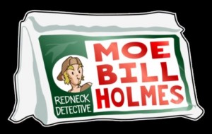 Moe Bill Holmes: Redneck Detective – Episode 1 - Cover art