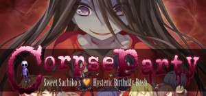 Corpse Party: Sweet Sachiko’s Hysteric Birthday Bash - Cover art