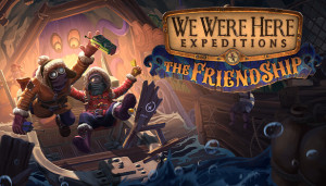 We Were Here Expeditions: The FriendShip Box Cover