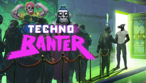 Techno Banter - Game Announcement