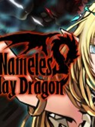 The Nameless: Slay Dragon
