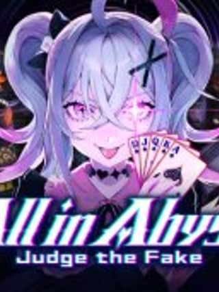All in Abyss: Judge the Fake