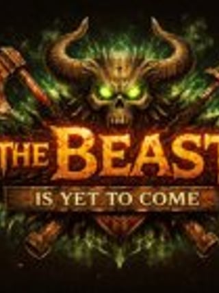 The Beast Is Yet To Come