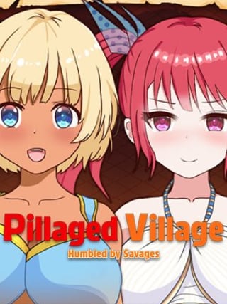 Pillaged Village: Humbled by Savages
