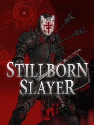Stillborn Slayer