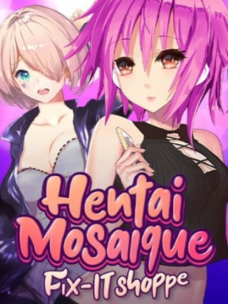 Hentai Mosaique Fix-IT Shoppe