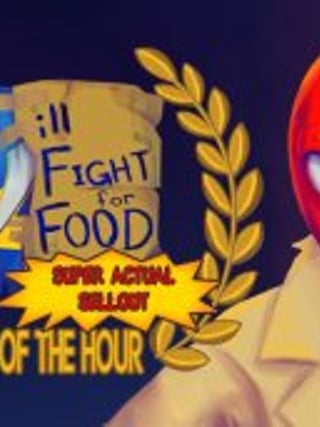 Will Fight for Food