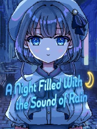 A Night Filled With the Sound of Rain