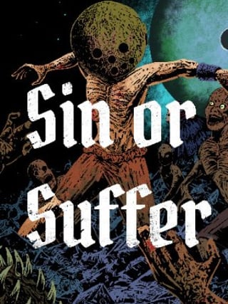 Sin or Suffer