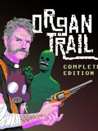 Organ Trail: Complete Edition