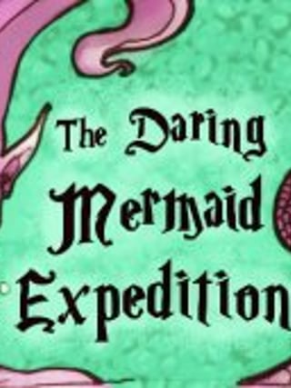 The Daring Mermaid Expedition