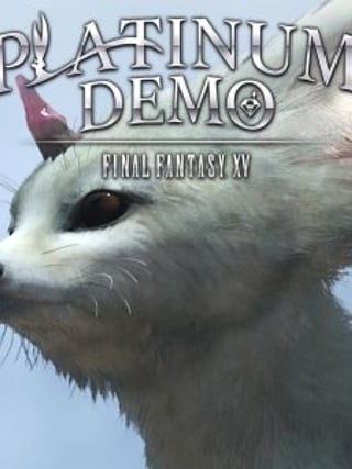 Platinum Demo: Final Fantasy XV