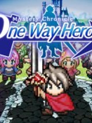Mystery Chronicle: One Way Heroics