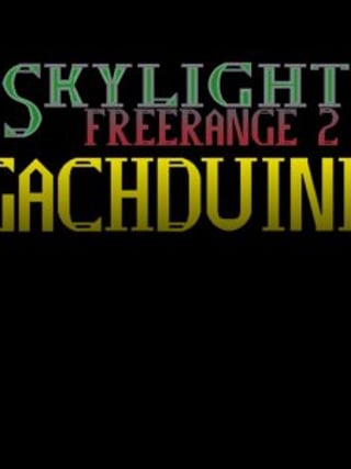 Skylight Freerange 2: Gachduine