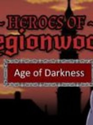 Heroes of Legionwood: Age of Darkness