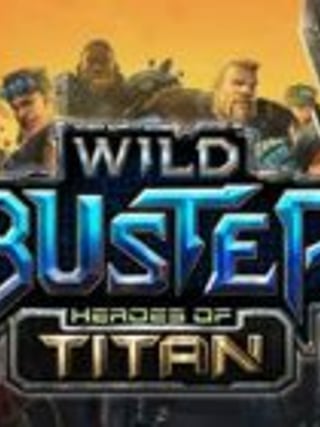 Wild Buster: Heroes of Titan