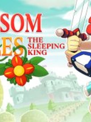 Blossom Tales: The Sleeping King