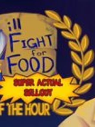 Will Fight for Food: Super Actual Sellout - Game of the Hour