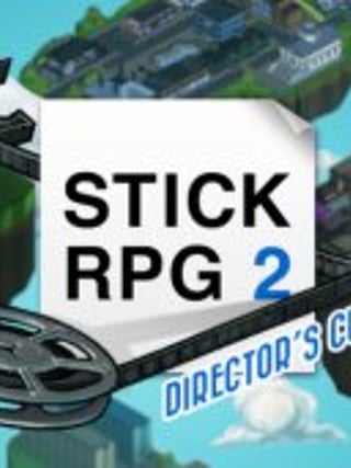 Stick RPG 2: Director's Cut