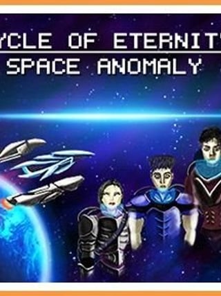 Cycle of Eternity: Space Anomaly