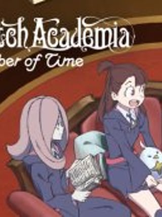 Little Witch Academia: Chamber of Time
