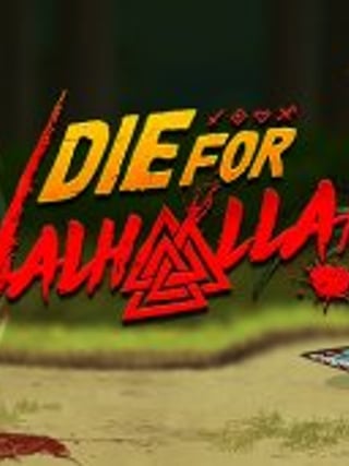 Die for Valhalla!