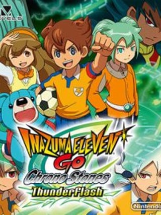 Inazuma Eleven Go: Chrono Stones - Thunderflash