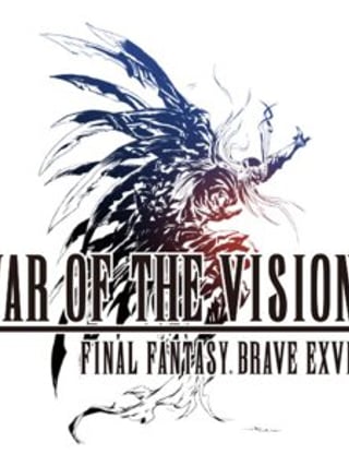 War of the Visions: Final Fantasy Brave Exvius