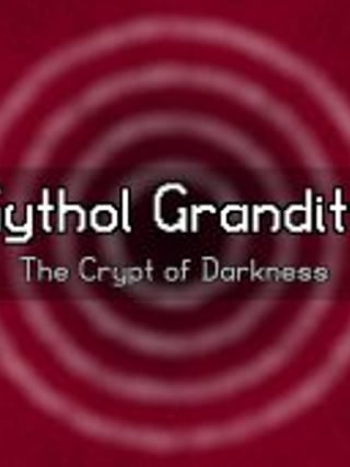 Gythol Granditti: The Crypt of Darkness