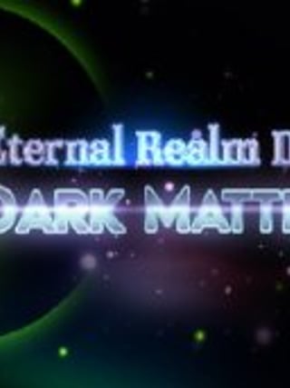 Eternal Realm II: Dark Matter