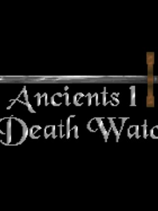 Ancients 1: Death Watch