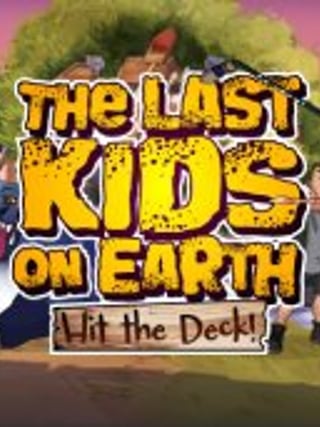 Last Kids on Earth: Hit the Deck!