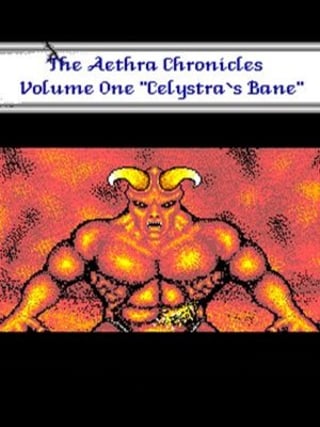 The Aethra Chronicles: Volume One - Celystra's Bane
