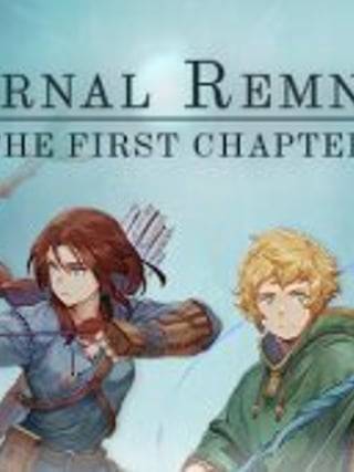 Eternal Remnant: The First Chapter