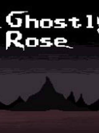 A Ghostly Rose