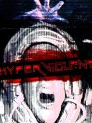 HYPERVIOLENT