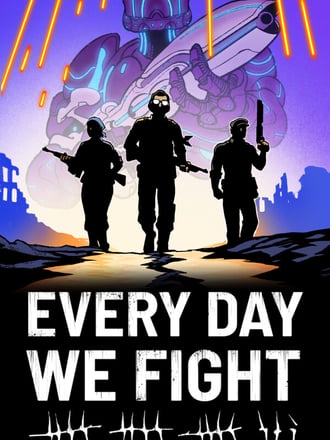 Every Day We Fight