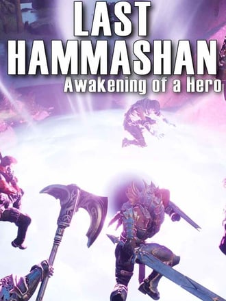 Last Hammashan: Awakening of a Hero