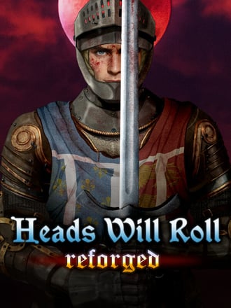 Heads Will Roll: Reforged