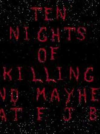 Ten Nights of Killing and Mayhem at F.J.B. II