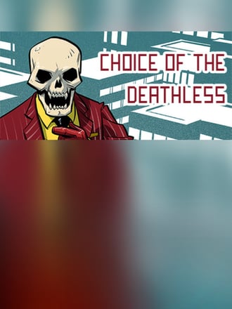 Choice of the Deathless