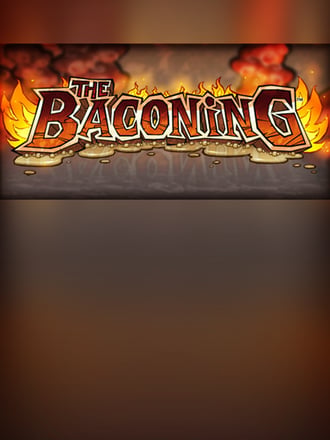 The Baconing