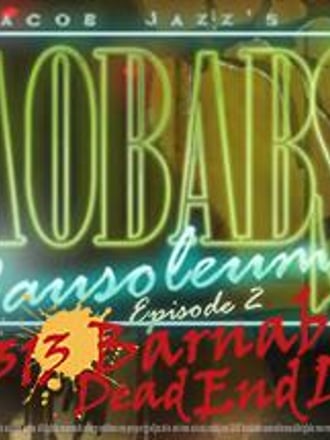 Jacob Jazz's Baobabs Mausoleum.: Episode 2 - 1313 Barnabas Dead End Drive.