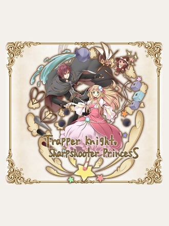 Trapper Knight, Sharpshooter Princess