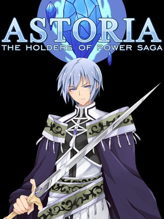 Astoria: The Holders of Power Saga
