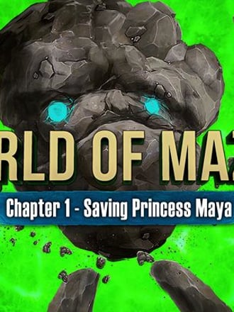 World of Mazes: Chapter 1 - Saving Princess Maya
