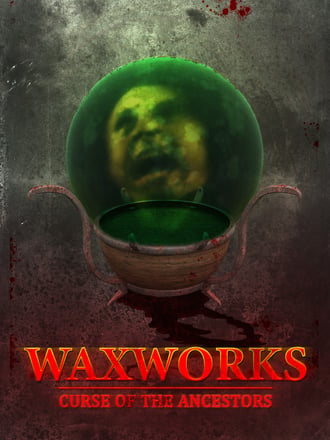 Waxworks: Curse of the Ancestors