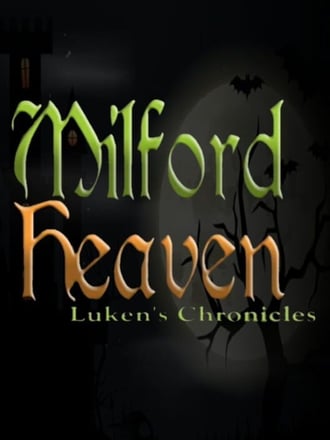 Milford Heaven: Luken's Chronicles